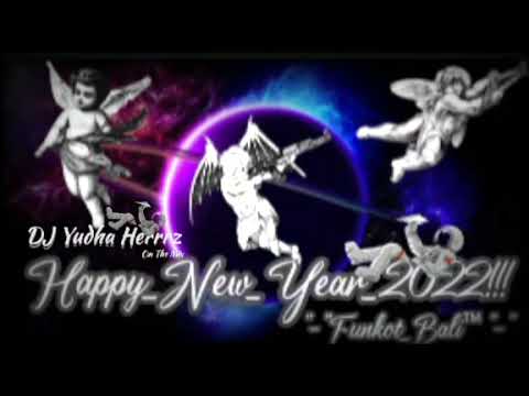 DJ "Happy New Year2022!!! [Funkot Bali™_Bass Over] Cepat Hilang Corona!!!