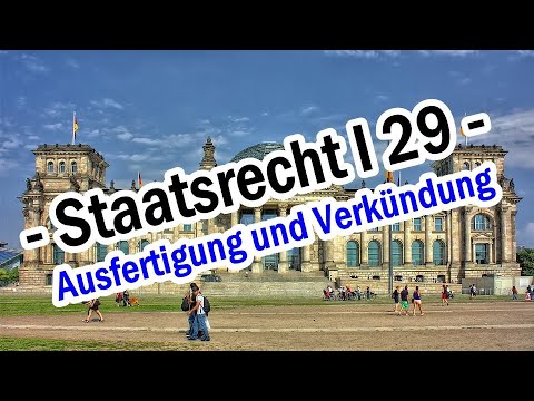 Ausfertigung und Verkündung, Art 82 GG - Staatsrecht I 29