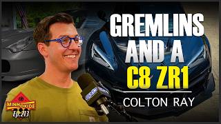 213. C8 ZR1 Impressions, Drag Racing A Gremlin, and 26 Years In The Car Business w/ Colton Ray