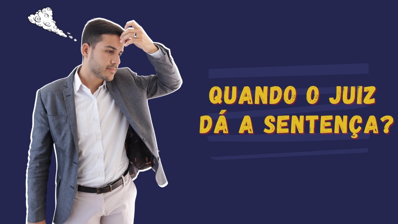 QUAL O PRAZO PARA O JUIZ DAR A SENTENÇA?