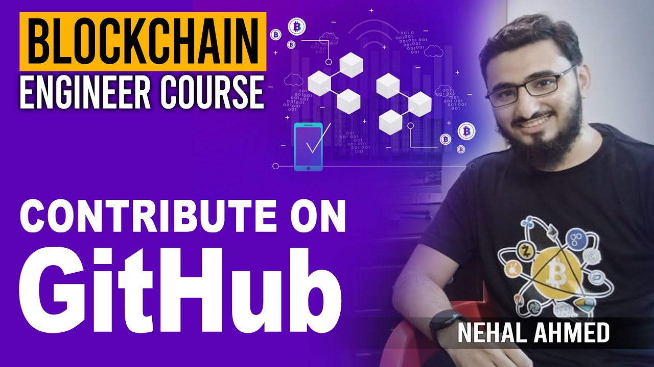 Contribute on GitHub | Blockchain Engineer Course  | Nehal Ahmed