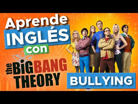 Aprende inglés con The Big Bang Theory - Bullying