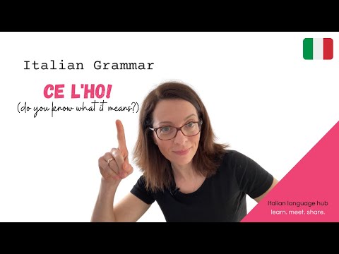 How to use Ce l'ho in Italian