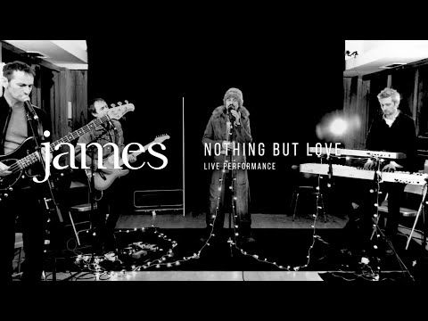 Nothing But Love - JAMES