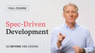 Full Course: Spec-Driven Development with Coding Agents
