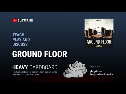 Ground Floor (Second Edition) 5p Teaching, Play-through, & Round table discussion by Heavy Cardboard