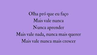 Mais Vale Nunca - GNR (Letra)