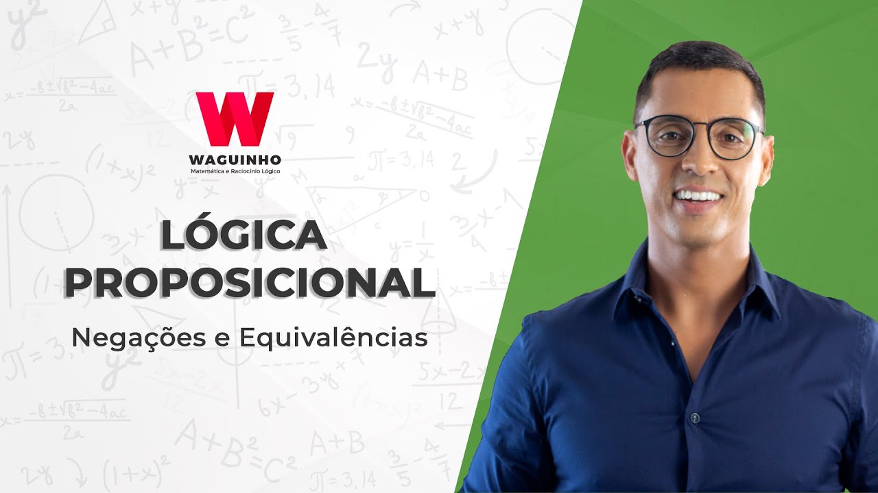 LÓGICA PROPOSICIONAL - Negações e Equivalências | Descomplicando RLM com Waguinho