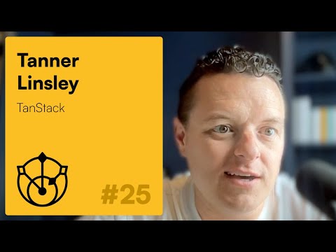 #25 – Tanner Linsley: TanStack DB