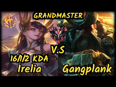 PNG Grevthar (IRELIA) vs GANGPLANK - 16/1/2 KDA MID GAMEPLAY - BR Ranked GRANDMASTER v9.6