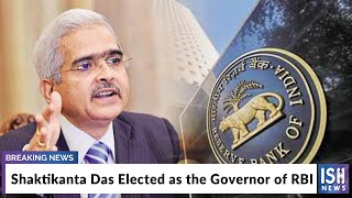 Shaktikanta Das Elected as the Governor of RBI