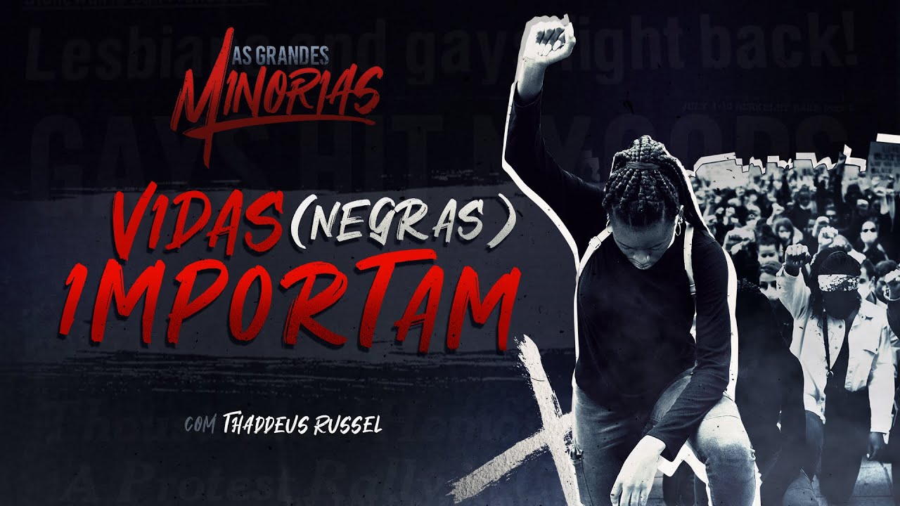 VIDAS (NEGRAS) IMPORTAM | AS GRANDES MINORIAS (EPISÓDIO 3)