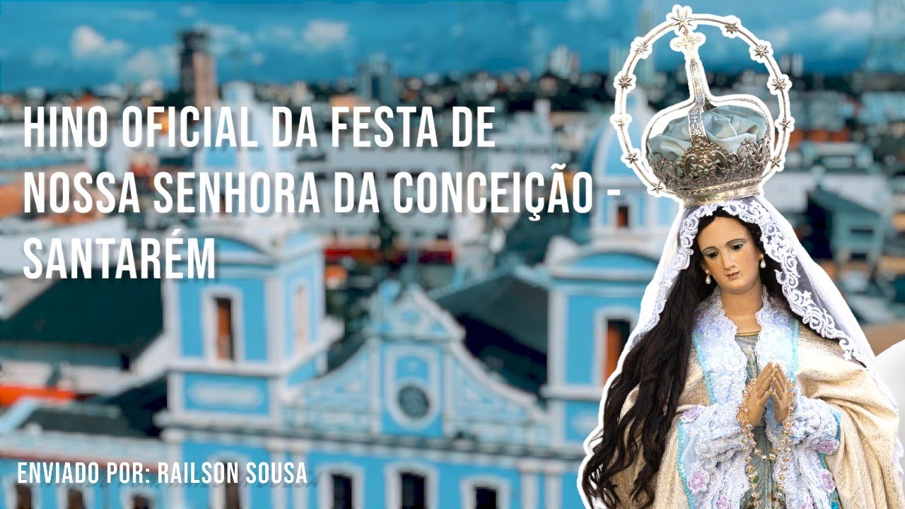 Hino Oficial da Festa de Nossa Senhora da Conceição - Santarém, Pará
