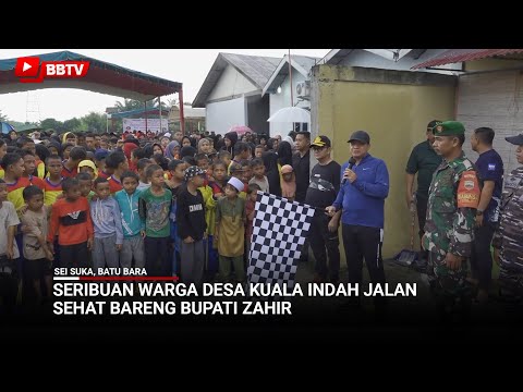 SERIBUAN WARGA DESA KUALA INDAH JALAN SEHAT BARENG BUPATI ZAHIR