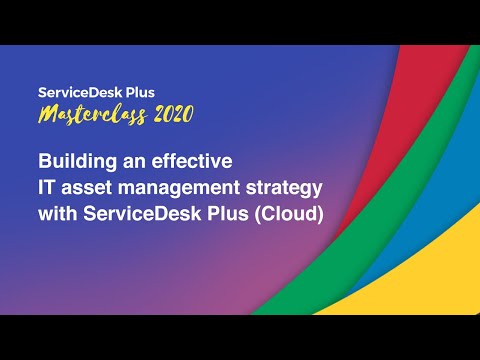 Building an effective IT asset management strategy with ServiceDesk Plus Cloud