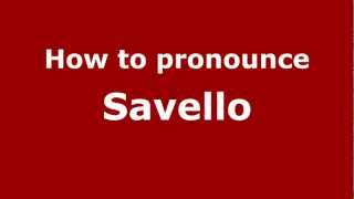 How to pronounce Savello