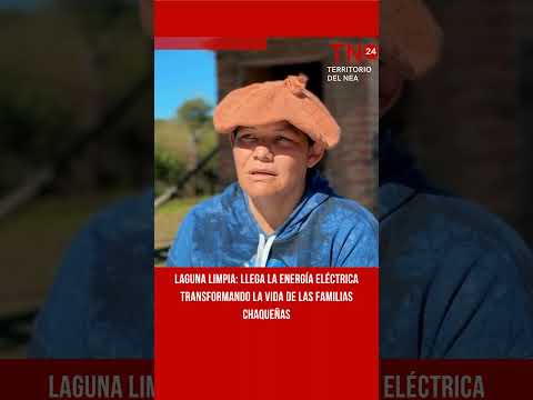 LAGUNA LIMPIA: llega la energía eléctrica transformando la vida de las familias chaqueñas