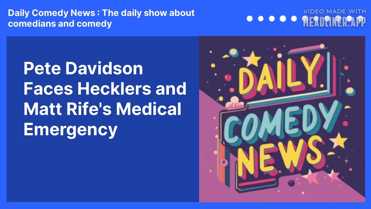 Pete Davidson Faces Hecklers and Matt Rife's Medical Emergency