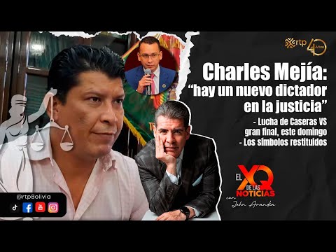 Charles Mejía: "Hay un nuevo dictador en la justicia" | El XQ de las noticias | 28-11-2025