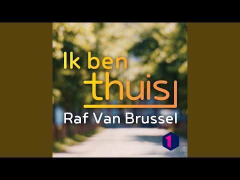 Ik Ben Thuis - Raf Van Brussel