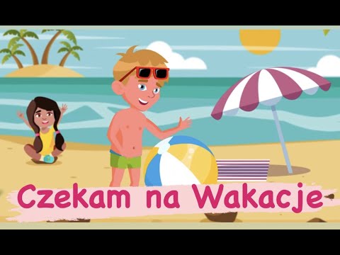 Patrycja Lipińska dla Dzieci - CZEKAM NA WAKACJE. Wakacyjny HIT dla dzieci.