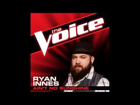 Ryan Innes: "Ain't No Sunshine" - The Voice (Studio Version)