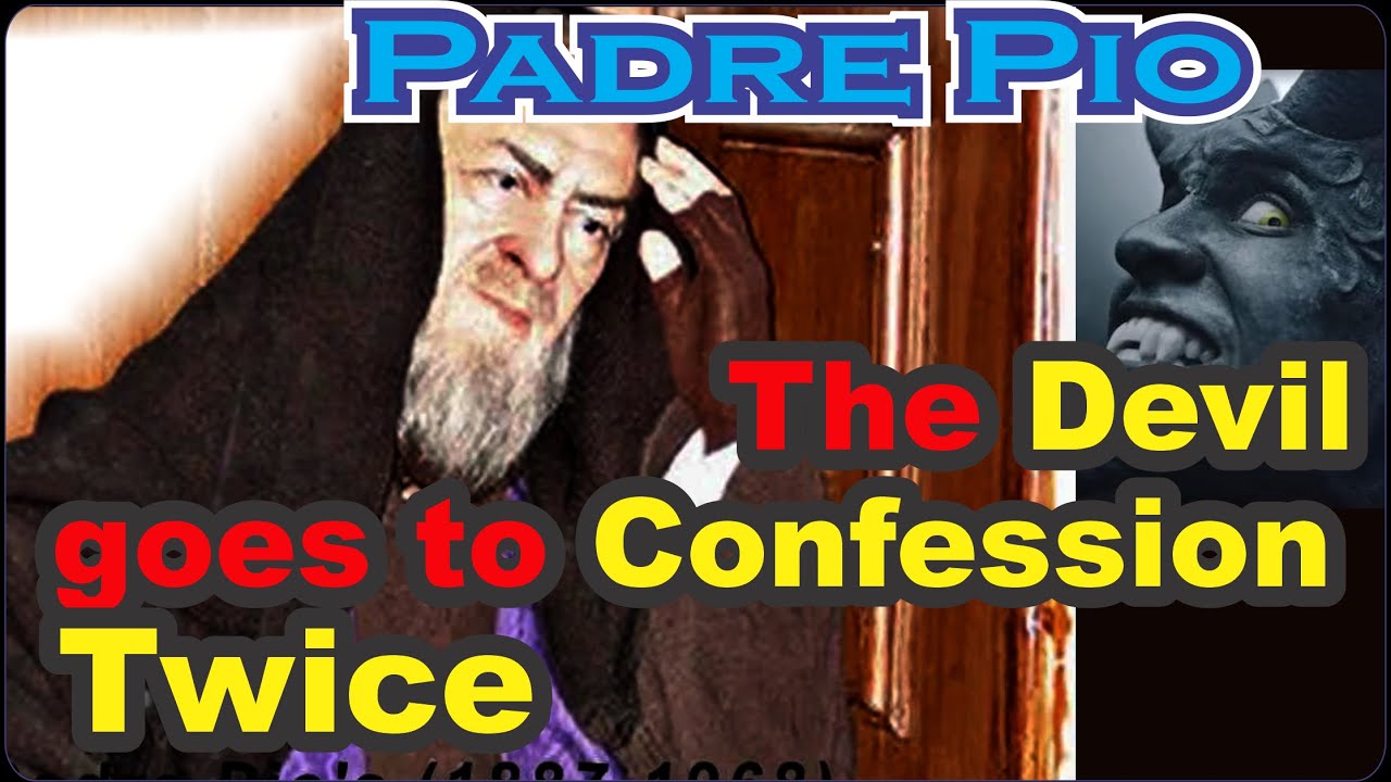 The Devil goes to Confession with Padre Pio - Twice