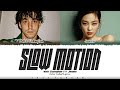 Matt Champion & JENNIE - 'Slow Motion' Lyrics [Color Coded_Eng]