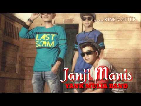 Janji  Manis ~Yank Mulia Band (Official Music Video & Lyrics )