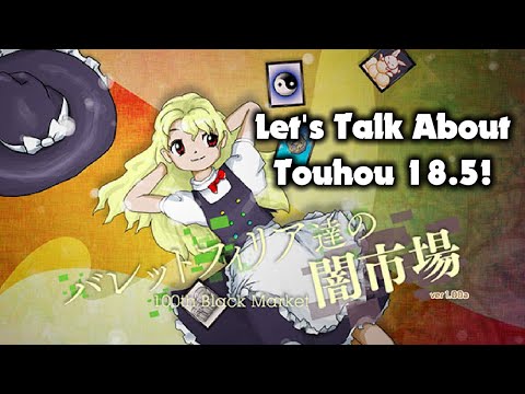 Let's Talk About Touhou 18.5! (Pre-Release)