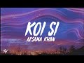 Koi Si (song):(2024) Afsana Khan Sped Up Lyrics⧸English Meaning