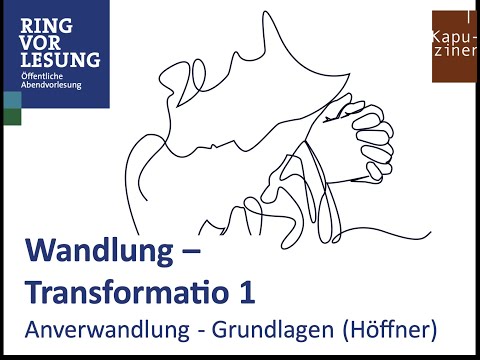 Anverwandlung - Grundlagen (Höffner) | Ringvorlesung PTH - SoSe 2020 (1)
