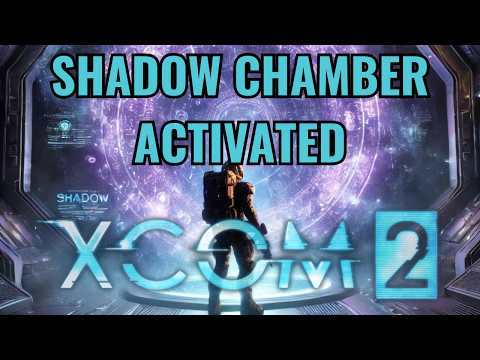 Shadow Chamber Activated! | XCOM 2 Walkthrough Part 9 | Alien Hunters | No Commentary