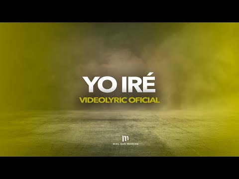 YO IRÉ - Videolyric Oficial - Miel San Marcos - DIOS EN CASA