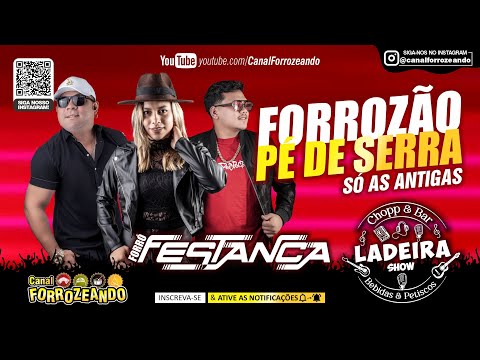 FORRÓ FESTANÇA Ao Vivo no Ladeira Show - Forrozão Pé de Serra 3.0