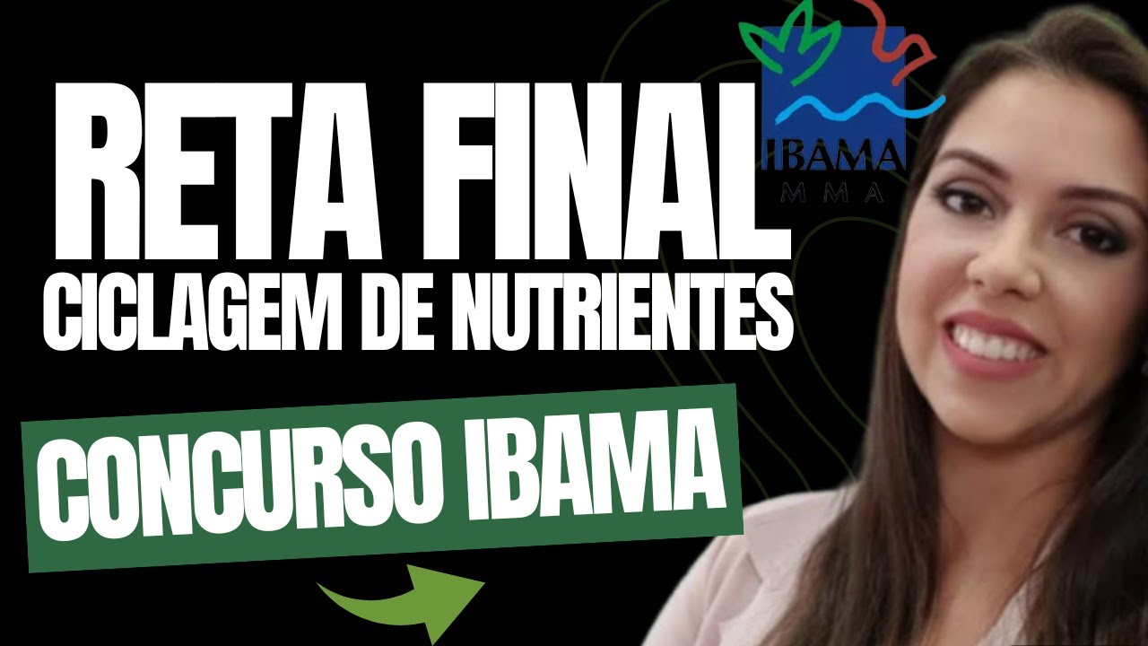 [RETA FINAL] CONCURSO IBAMA: CICLAGEM DE NUTRIENTES
