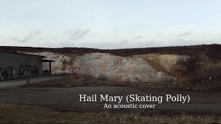 Hail Mary - Skating Polly (cover)