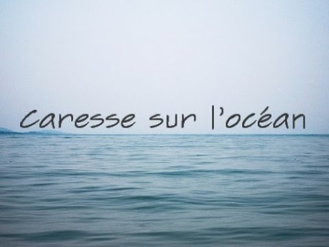 Caresse sur l'océan with French and English lyrics