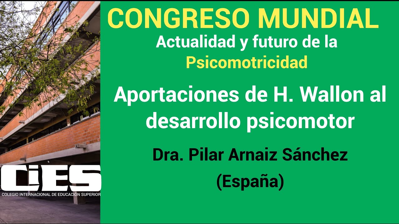 España. Henry Wallon y el desarrollo psicomotriz. Pilar Arnaiz Sánchez