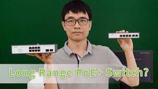 PoE+ Switch VS Long Range PoE+ Switch