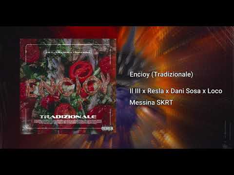 ENCIOY (TRADIZIONALE) - Il III x Resla x Dani Sosa (prod. Loco)