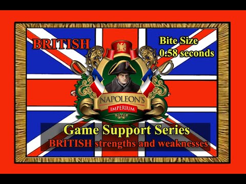 Napoleons Imperium BRITISH - The Strengths and Weaknesses. Only 58 seconds long