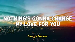 Download lagu George Benson - Nothing's Gonna Change For You | Lyrics Video | Indo Subtitle | Lirik Indonesia mp3 Download lagu George Benson - Nothing's Gonna Change For You | Lyrics Video | Indo Subtitle | Lirik Indonesia mp3