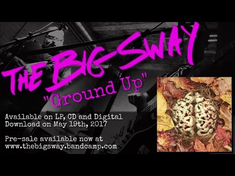 The Big Sway's "Ground Up" OUT MAY 19TH