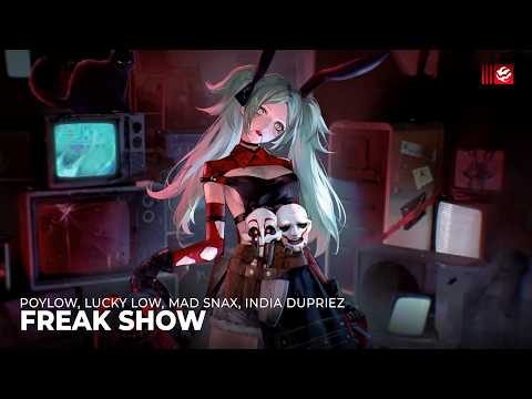 Poylow, Lucky Low, MAD SNAX - Freak Show (feat. India Dupriez)