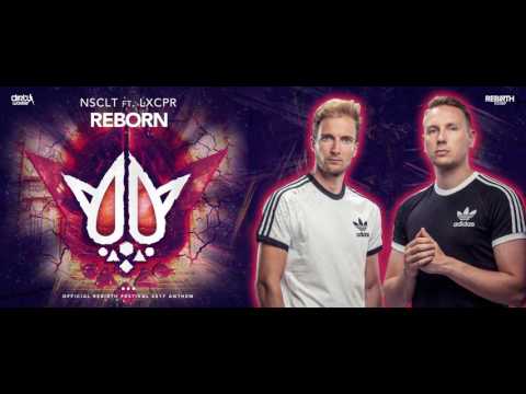 NSCLT ft. LXCPR - REBORN  (Official Rebirth Festival 2017 Anthem)