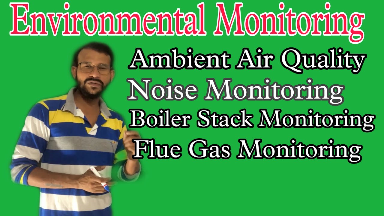 What is Environmental Monitoring| Types of Environmental Monitoring| Ambient air quality| Noise|