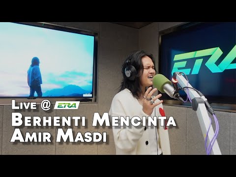 LIVE @ERA: Berhenti Mencinta - Amir Masdi