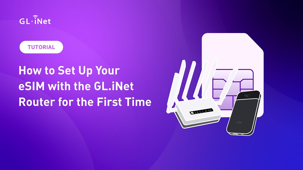 How to Set Up Your eSIM with the GL.iNet Router for the First Time