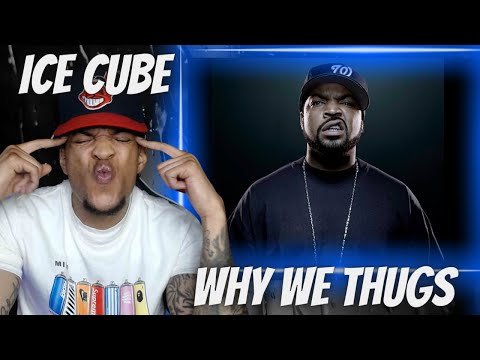 THIS BEAT KNOCKIN!!! ICE CUBE - WHY WE THUGS | REACTION